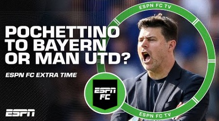 Mauricio Pochettino to BAYERN MUNICH or MANCHESTER UNITED? 