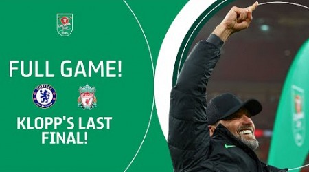 KLOPP&#39;S LAST FINAL! | Chelsea v Liverpool 2024 Carabao Cup Final in FULL!