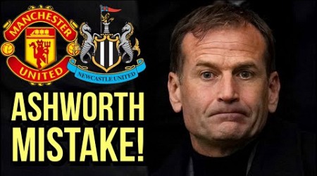 Dan Ashworth makes £20 MILLION MISTAKE! Newcastle to Man United MOVE!