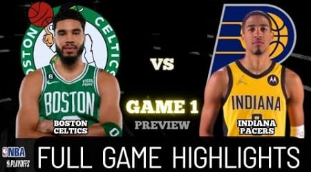 BOSTON CELTICS vs INDIANA PACERS FULL GAME 1 HIGHLIGHTS | NBA LIVE TODAY GAME ONE PREVIEW