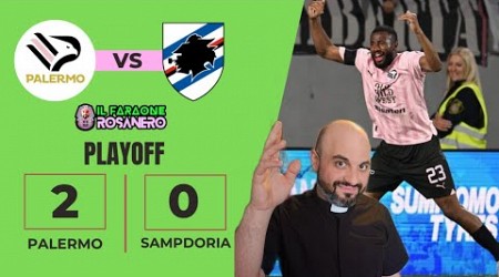 SIAMO IN SEMIFINALE! PALERMO - SAMPDORIA 2-0, È ARRIVATA LA BENEDIZIONE DEI PLAYOFF?