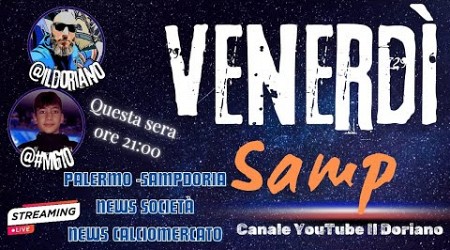 Venerdì SAMP/Palermo-Samp/News società Vidal non vuole firmare/news calciomercato/ situazione sul DS