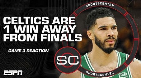 Celtics vs. Pacers Game 3 FULL REACTION: Boston one win away from the NBA Finals | SportsCenter