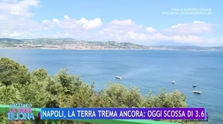 Napoli, la terra trema ancora: oggi scossa di 3.6 - La Volta Buona 22/05/2024