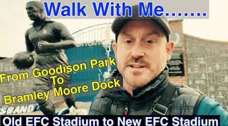 A Walk From Goodison Park to The New Everton Stadium