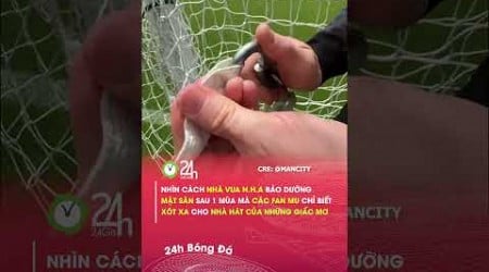 Sân Man City bảo dưỡng cuối mùa khiến fan MU chỉ biết ước#24hbongda #shorts #24hmedia