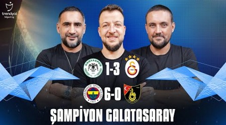 2023-2024 Sezonu Şampiyonu Galatasaray | Fenerbahçe 6-0 İstanbulspor | Kasımpaşa 2-1 Beşiktaş