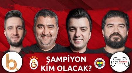 Şampiyonluk Haftasına Bakış | Bışar Özbey, Ümit Özat, Rasim Ozan Kütahyalı ve Samet Süner