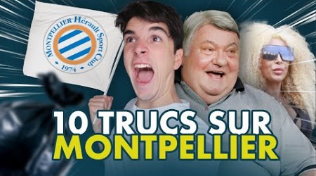 10 TRUCS WTF QUE VOUS NE SAVIEZ PAS SUR MONTPELLIER