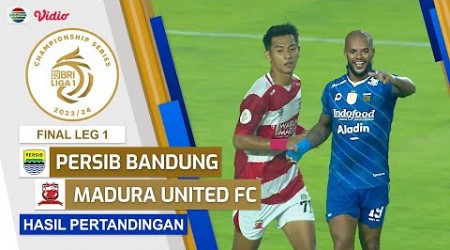 Hasil Akhir Pertandingan - Persib Bandung vs Madura United FC | Championship Series BRI Liga 1