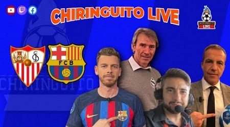 ⚽ SEVILLA - BARÇA | CHIRINGUITO LIVE