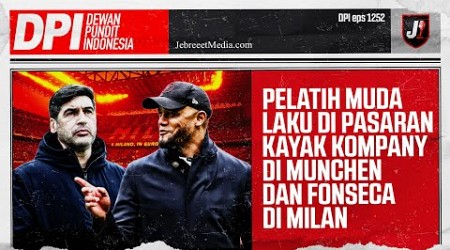 BAYERN MUNCHEN BERUNTUNG PILIH KOMPANY, FONSECA PELATIH BARU AC MILAN - DPI - EPS 1252