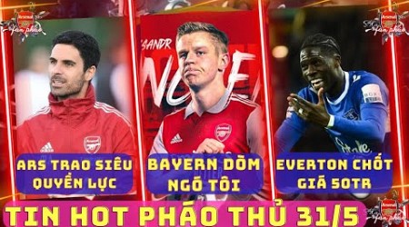 TIN ARSENAL 31/5: EVERTON CHỐT GIÁ ONANA 50TR , BAYERN MUỐN ZINCHENKO,ARS TRAO SIÊU QUYỀN LỰC ARTETA