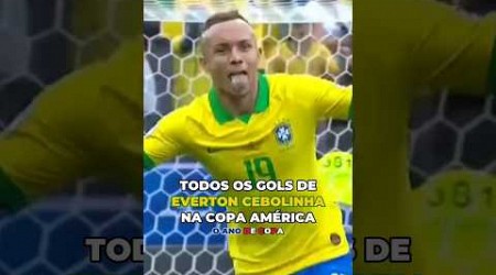 TODOS OS GOLS DE EVERTON CEBOLINHA NA COPA AMÉRICA • #futebol #copaamerica #cebolinha