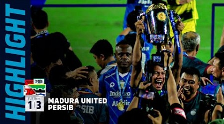 KEMENANGAN YANG SEMPURNA! PERSIB JUARA LIGA 1 2023/2024 | MATCH HIGHLIGHT MADURA UNITED 1-3 PERSIB