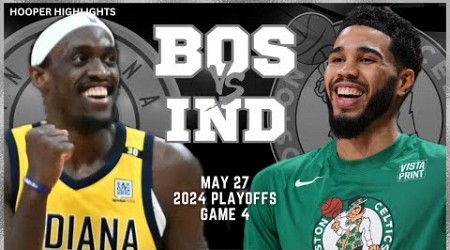 Boston Celtics vs Indiana Pacers Full Game 4 Highlights | May 27 | 2024 NBA Playoffs