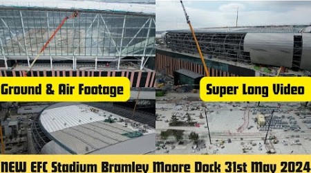 NEW Everton FC Stadium Bramley Moore Dock 31st May 2024