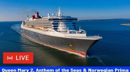 SHIPS TV - Queen Mary 2, Anthem of the Seas &amp; Norwegian Prima Derparting Port of Southampton (LIVE)