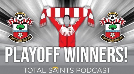 Total Saints Podcast - Episode 281 #SaintsFC #SouthamptonFC