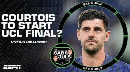 ‘HARSH ON LUNIN!’ Does Courtois deserve to start the UCL final for Real Madrid? | ESPN FC