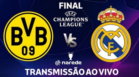 BORUSSIA DORTMUND X REAL MADRID AO VIVO DIRETO DO WEMBLEY STADIUM - FINAL CHAMPIONS LEAGUE 23/24