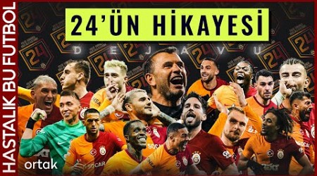 24&#39;ün Hikayesi | Şampiyon Galatasaray