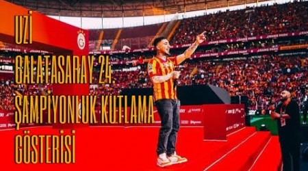 UZİ - GALATASARAY 24. ŞAMPİYONLUK KUTLAMASI GÖSTERİSİ