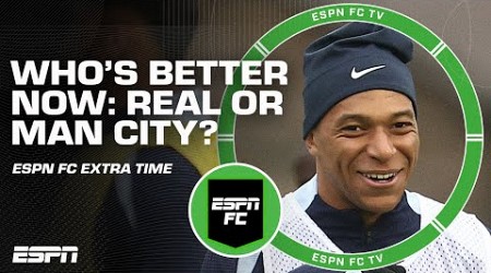 Who is better NOW: Real Madrid with Kylian Mbappe or Manchester City? 