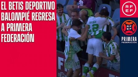 El Betis Deportivo Balompié regresa a Primera Federación