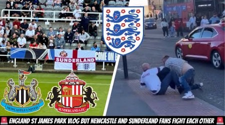 Sunderland and Newcastle FAN VIOLENCE as England VISITED St James Park vlog !!!!!!