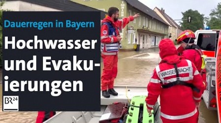 Dauerregen in Bayern: Hochwasser und Evakuierungen | BR24