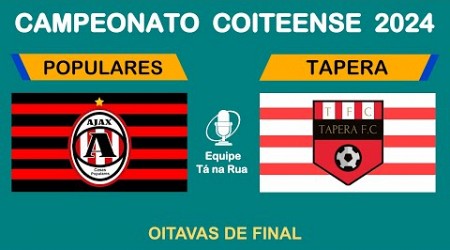 Campeonato Coiteense: Ajax da Populares x Tapera 05/06/24