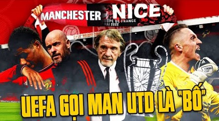 CHÍNH THỨC | UEFA “ĐẦU HÀNG”: MAN UTD VÀ NICE THAM DỰ EUROPA LEAGUE 24/25