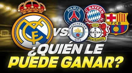 ¿QUIEN LE PUEDE GANAR AL REAL MADRID? // MCITY, BARCELONA, ARSENAL, BAYERN MUNICH... ¿?