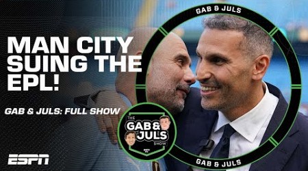 Gab &amp; Juls: FULL SHOW! Man City SUING the Premier League! Mbappe DEAL DONE! and MORE | ESPN FC