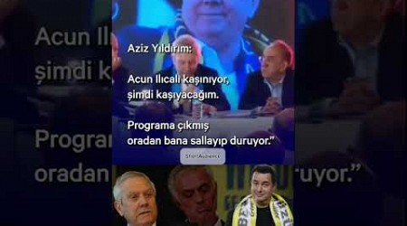 Acun Ilıcalı &amp; Aziz Yıldırım kavgası. #acunilıcalı #azizyıldırım #hullcity #fenerbahçe #josemourinho