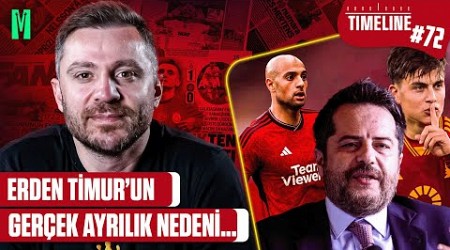 ERDEN TİMUR&#39;UN GERÇEK AYRILIK NEDENİ! | TIMELINE GALATASARAY #72