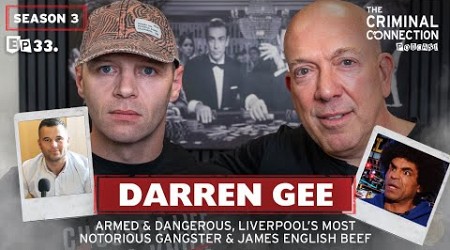 DARREN GEE: Liverpool&#39;s Most Notorious Gangster, James English BEEF, Kinahans, Stephen French &amp; more
