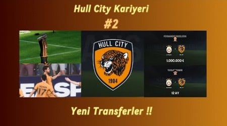 Yeni Transferler!! Hull City Kariyer (FC24)