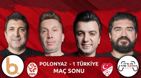 Polonya 2-1 Türkiye Maç Sonu | Bışar Özbey, Evren Turhan, Rasim Ozan Kütahyalı ve Oktay Derelioğlu