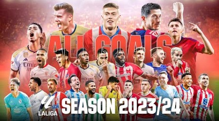 ¡TODOS LOS GOLES DE LALIGA EA SPORTS 2023/24!