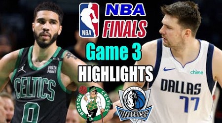 Dallas Maverick vs Boston Celtics NBA Finals Game 3 Full Highlights | 2024 NBA Finals