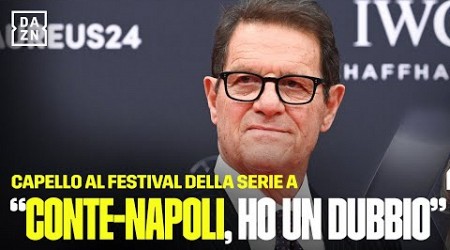 CAPELLO: &quot;CONTE-NAPOLI, l&#39;unico punto interrogativo è il rapporto con DE LAURENTIIS&quot; | DAZN