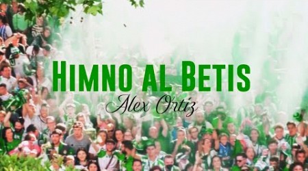 Alex Ortiz - Himno al Betis (Videoclip Oficial)