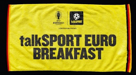 talkSPORT Euro Breakfast with Brazil, McCoist &amp; Ruddock: Euro 2024 Starts TODAY! ⚽