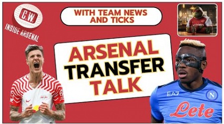 Arsenal transfer talk: Sesko&#39;s big decision | Osimhen chances | Partey&#39;s future | Midfield plans