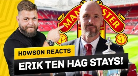 Erik Ten Hag To STAY At Manchester United! New Contract Incoming! Howson Reacts