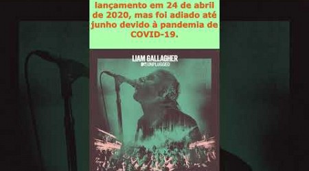 Short #518 - Liam Gallagher lançava &quot;MTV Unplugged (Live at Hull City Hall)&quot; há 4 anos. #oasis