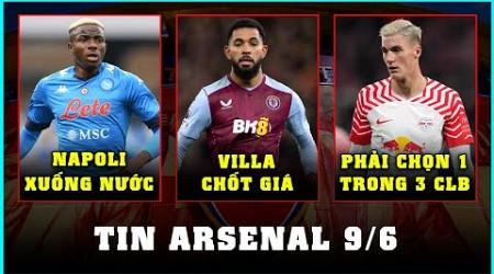 TIN ARSENAL 9/6: NAPOLI GIẢM GIÁ OSIMHEN, SESKO CÓ 3 LỰA CHỌN, LUIZ GIÁ 50 CỦ