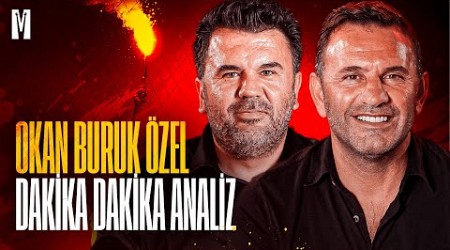 OKAN BURUK ÖZEL I DAKİKA DAKİKA ANALİZ #45